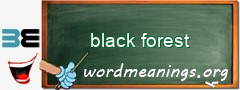 WordMeaning blackboard for black forest